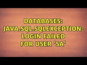 Databases: java.sql.SQLException: Login failed for user 'sa' (2 Solutions!!)