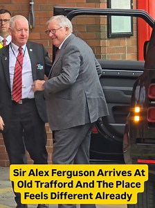 Sir Alex Ferguson Arrives at Old Trafford