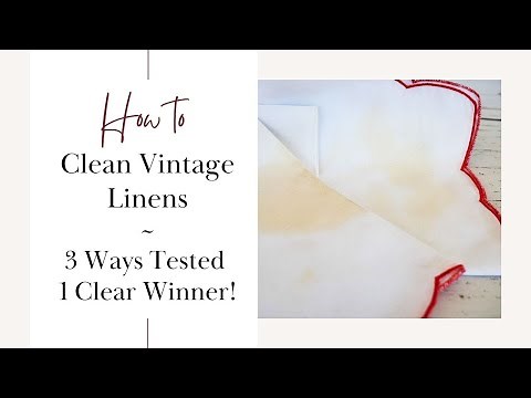 Learn the Best Way to Clean Vintage Table Linens ~ 3 Ways Tried & Tested! ~ Cleaning Old Tablecloths