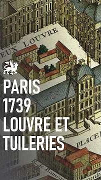 Paris, 1739, le Louvre et les Tuileries / La Voix des lieux