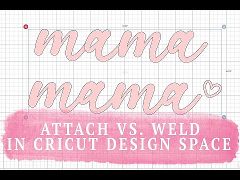 ATTACH VS. WELD IN CRICUT DESIGN SPACE : WHAT'S THE DIFFERENCE?!