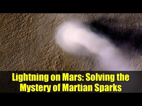 Lightning on Mars: Solving the Mystery of Martian Sparks