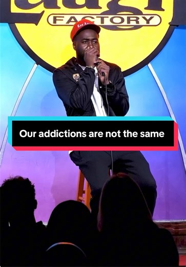 Our addictions are not the same (Brandon Cormell) | brandon