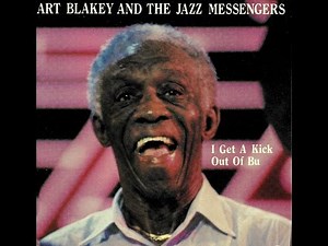 Art Blakey & The Jazz Messengers - I Get A Kick Out Of You