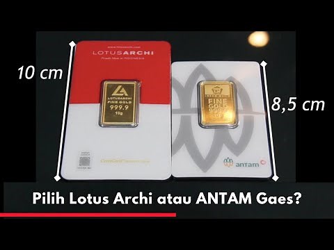 Pilih Emas Antam atau Emas Lotus Archi?