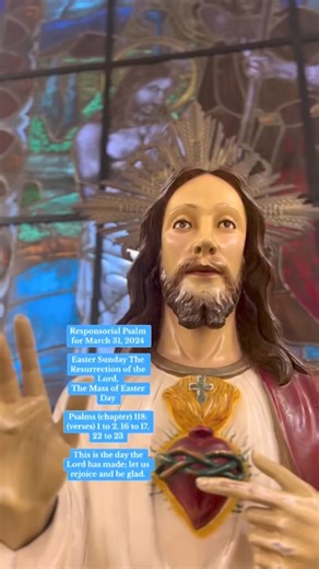Responsorial Psalm | Easter Sunday The Resurrection of the Lord,The Mass of Easter Day | March 31, 2024 Responsorial Psalm: Psalms 118:1-2, 16-17, 22-23 Response: This is the day the Lord has made; let us rejoice and be glad. | Gospel Readings Special Devotions for Busy People