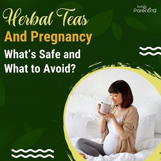 Herbal Teas And Pregnancy - What's Safe & What's Unsafe