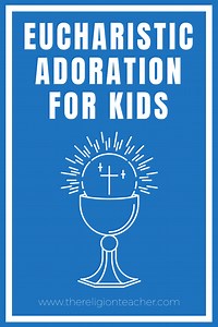 Eucharistic Adoration for Kids