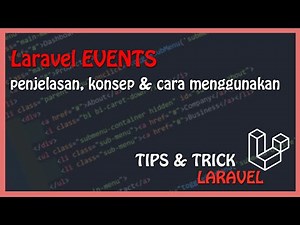 Laravel Tutorial : Laravel Events | Penjelasan, Konsep, Cara Menggunakan