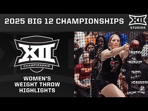 Women's Weight Throw Highlight | 2025 Big 12 Indoor Track & Field Championships