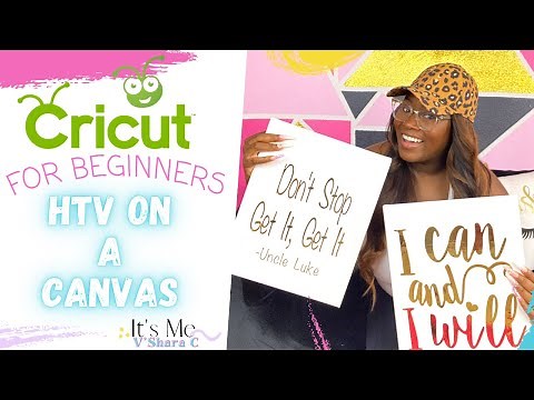 How to Add HTV on a Canvas| Cricut Tutorial| It's Me V'Shara C