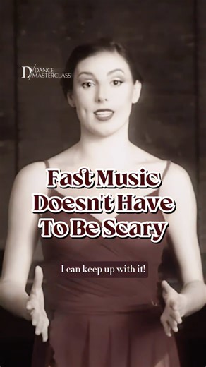 Fast Music Doesn’t Have to Be Scary Stay calm, control your timing, and trust your preparation. Speed becomes clarity with the right focus. www.dance-masterclass.com | Dance Masterclass