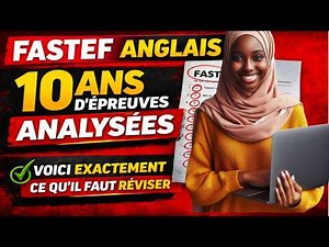 Fastef Anglais - 10 Ans D’Épreuves Analysées - Voici Exactement Ce Qu’Il Faut Réviser