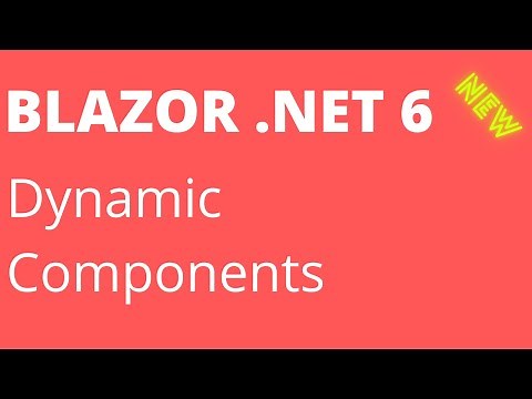 Blazor .NET 6- Dynamic Components - 4 Examples of DynamicComponent