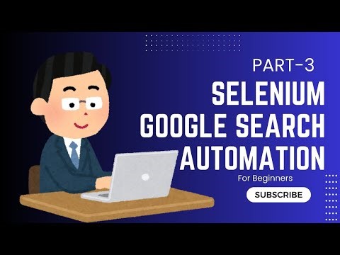 Automating Google Search using Selenium | Step-by-Step✨ 