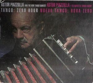 Astor Piazzolla Y Su Quinteto Tango Nuevo - Tango: Zero Hour / Nuevo Tango: Hora Zero