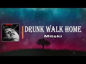 Mitski - Drunk Walk Home (Lyrics)