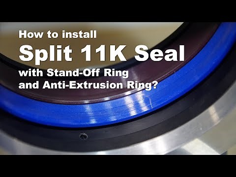 How to Install Split 11K Seal With Stand-Off Ring and Anti-Extrusion Ring
