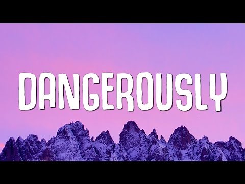 Charlie Puth - Dangerously (Lyrics)