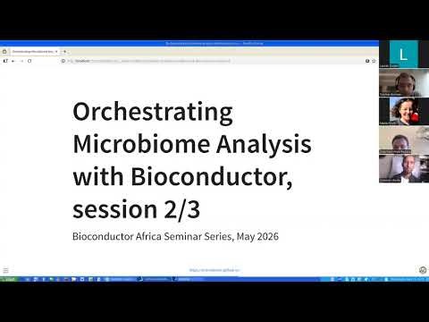 Bioconductor Africa Seminar Series: Orchestrating Microbiome Analysis with Bioconductor (Part 2)