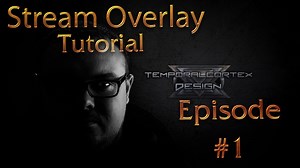How to make your own overlay Episode 1....