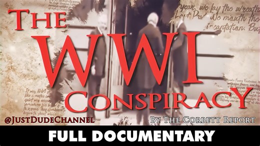 The WWI Conspiracy | The Corbett Report