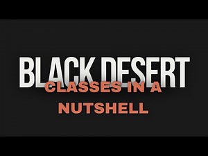 Black Desert Online Classes In A Nutshell