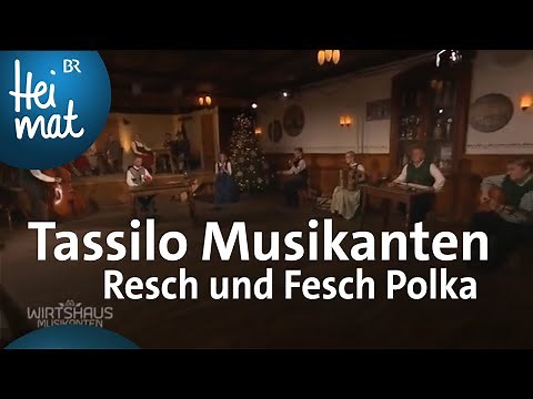 Tassilo Musikanten: Resch und Fesch Polka | Wirtshausmusikanten | BR Heimat - die beste Volksmusik