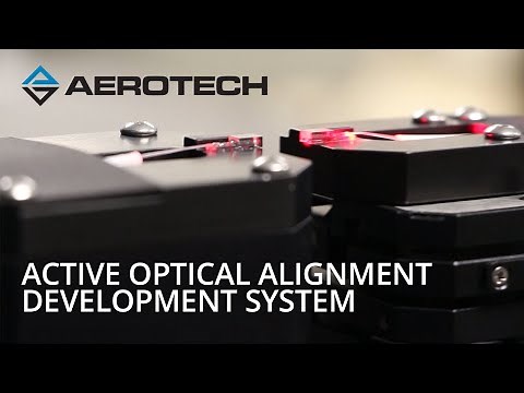 Aerotech's Active Optical Alignment Development System