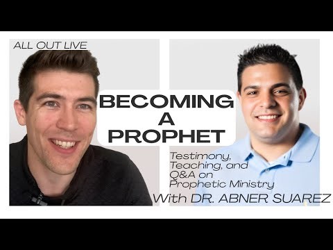 Becoming a Prophet-With Dr. Abner Suarez-Testimony, Teaching, Q&A