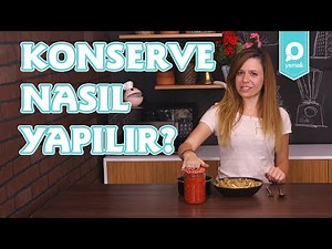 Konserve Nasıl Yapılır? - Onedio Yemek - Nasıl Yapılır?