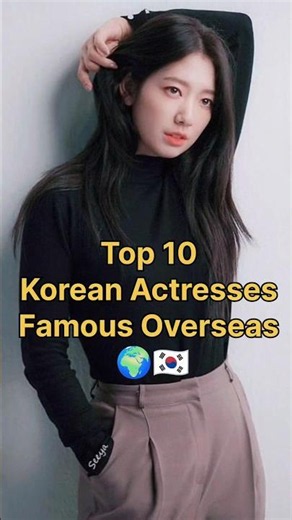 Title Top 10 Korean Actresses Famous Around the World 🌍