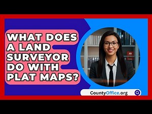 What Does A Land Surveyor Do With Plat Maps? - CountyOffice.org