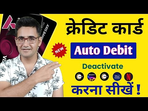 Axis Bank credit card auto debit deactivation | Axis Bank credit card auto payment kaise band kare