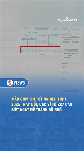 Mẫu giấy thi tốt nghiệp THPT 2025 thay đổi các bạn chú ý nhé. #tuyensinh247 #reelsviral | Tuyensinh247.com - ĐGNL & ĐGTD