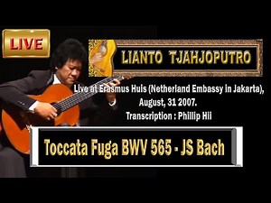 Live: TOCCATA & FUGA BWV 565- (guitar)J.S. Bach - Lianto Tjahjoputro-Toccata und fugue in d minor
