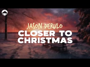Jason Derulo - Closer To Christmas | Lyrics