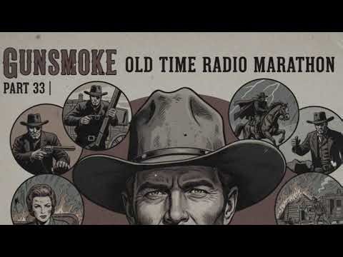 Part 33 | Gunsmoke Old Time Radio Marathon | 7 Monsters of the Prairie