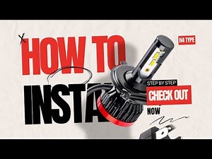 HOW TO INSTALL H4 LED HEADLIGHTS PERFECTLY