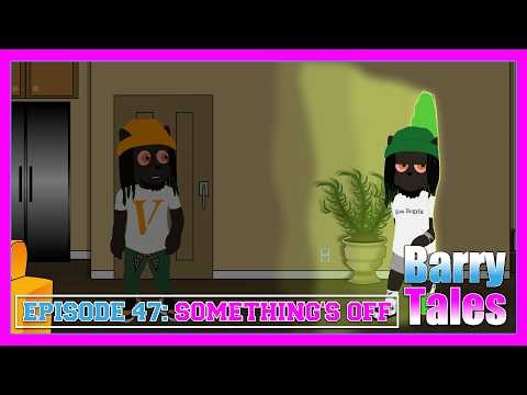Barry Tales Episode 47: Something's Off