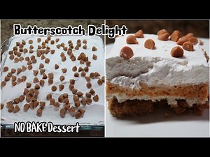Butterscotch Delight | Easy NO BAKE Recipe!