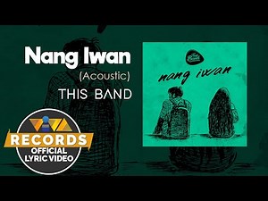 Nang Iwan - Acoustic - This Band [Official Lyric Video]