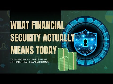 WHAT FINANCIAL SECURITY ACTUALLY MEANS TODAY