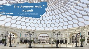 The Avenues Mall In Kuwait: A Wonder Of Architecture & Design
