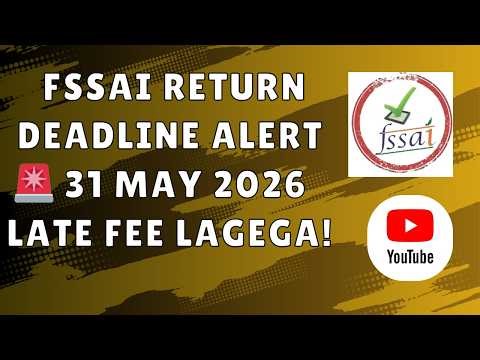 ✅FSSAI Annual Return FY 2025-2026 Last Date ⚠️ 31-MAY-2026 | Full Guide