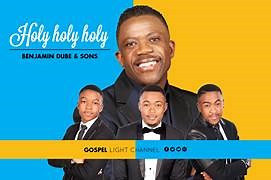 2.7K views · 89 reactions | ---Holy holy holy- Benjamin Dube and Sons. #Gospel_Light_Channel | Gospel Light Channel | Facebook