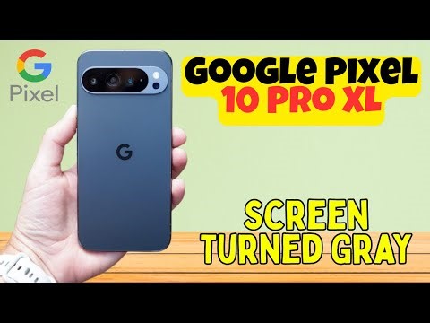 Google Pixel 10 Pro XL Screen Turned Gray? Here’s the Quick Fix