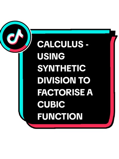 Calculus - Factoring a Cubic Function using Synthetic Division