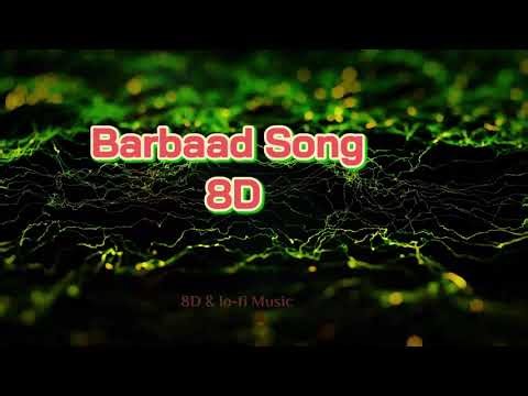 Barbaad (8D Version) 💔 | Barbaad 8D Audio Song 🎧 | Best Immersive 8D Music Experience 2026 ✨🥀