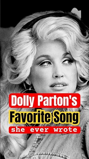 Dolly Parton's Favorite Song She Ever Wrote